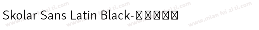 Skolar Sans Latin Black字体转换